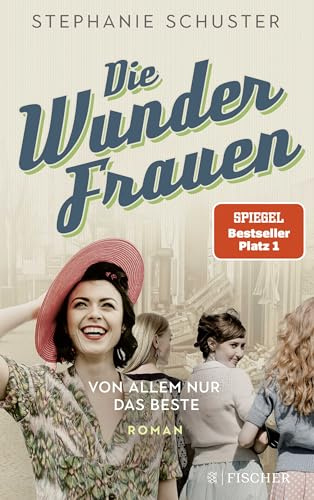 Die Wunderfrauen: Von allem nur das Beste (Wunderfrauen-Trilogie, Band 2)