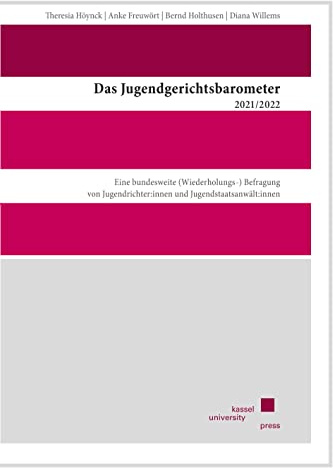 Jugendgerichtsbarometer 2021/2022: Eine bundesweite (Wiederholungs-)Befragung von Jugendrichter:innen und Jugendstaatsanwält:innen