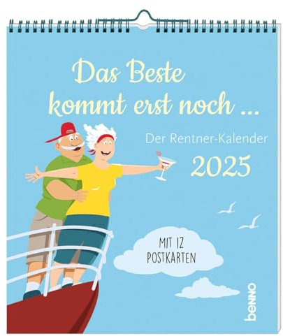 Das Beste kommt erst noch ... 2025: Der Rentner-Kalender mit 12 Postkarten