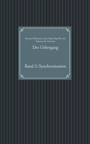 Der Uebergang: Band 2: Synchronisation