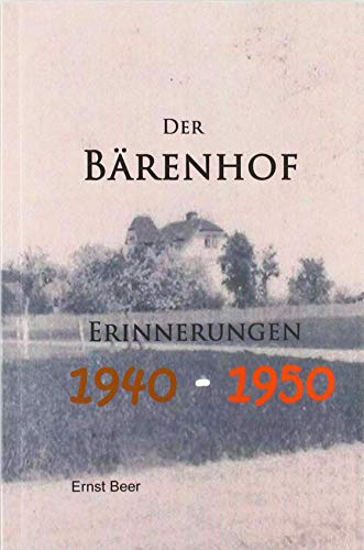 Der Bärenhof: Erinnerungen 1940-1950