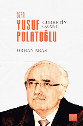 Gurbetin Ozanı: Ozan Yusuf Polatoglu