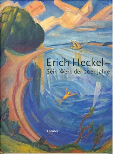 Erich Heckel. Sein Werk der 20er Jahre. Katalogbuch zur Ausstellung: Berlin, Brücke-Museum, 30.10.2004-12.2.2005