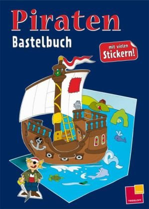 Sticker-Bastelbuch. Piraten: Mit vielen Stickern! (Spielen & Beschäftigen)