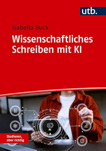 Wissenschaftliches Schreiben mit KI (Studieren, aber richtig)