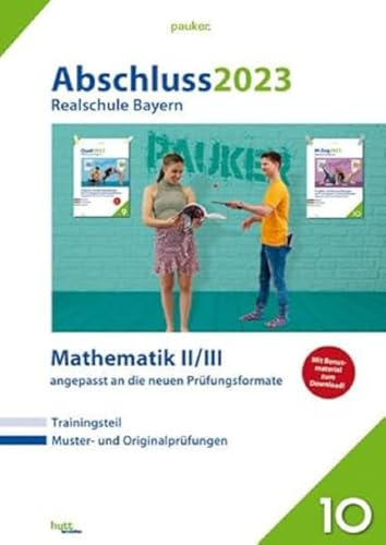 Abschluss 2023 - Realschule Bayern: Zur Prüfungsvorbereitung 2024 - Originalprüfungen mit Trainingsteil und Bonusmaterial zum Download