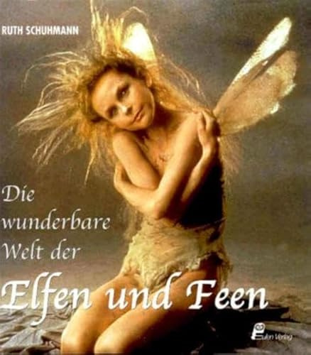 Die Wunderbare Welt der Elfen und Feen