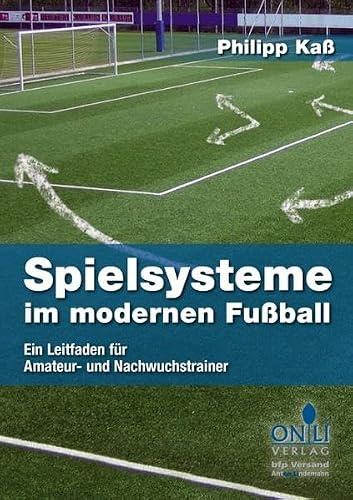 Spielsysteme im modernen Fußball: Ein Leitfaden für Amateur- und Nachwuchstrainer