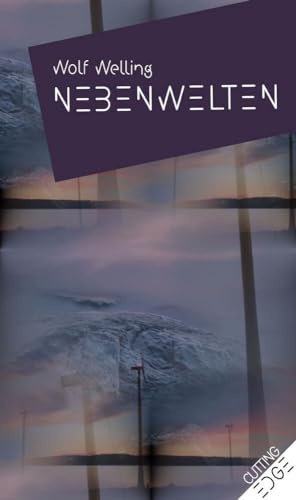 NEBENWELTEN: Ausgewählte Erzählungen 2005–2023 (Cutting Edge)