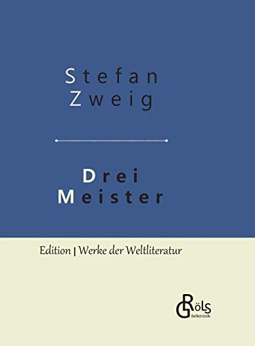 Drei Meister: Balzac – Dickens – Dostojewski: Gebundene Ausgabe (Edition Werke der Weltliteratur - Hardcover)