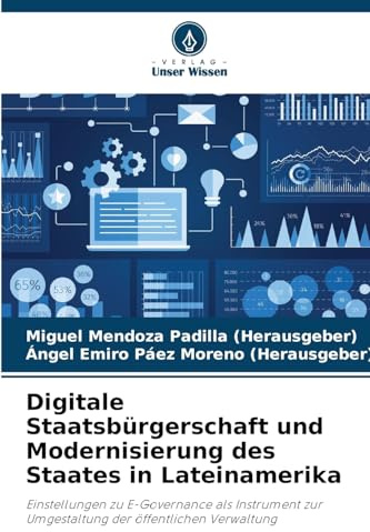 Digitale Staatsbürgerschaft und Modernisierung des Staates in Lateinamerika: Einstellungen zu E-Governance als Instrument zur Umgestaltung der öffentlichen Verwaltung