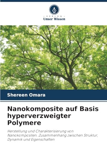 Nanokomposite auf Basis hyperverzweigter Polymere: Herstellung und Charakterisierung von Nanokompositen. Zusammenhang zwischen Struktur, Dynamik und Eigenschaften