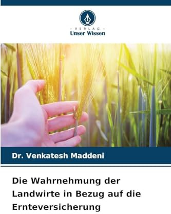 Die Wahrnehmung der Landwirte in Bezug auf die Ernteversicherung