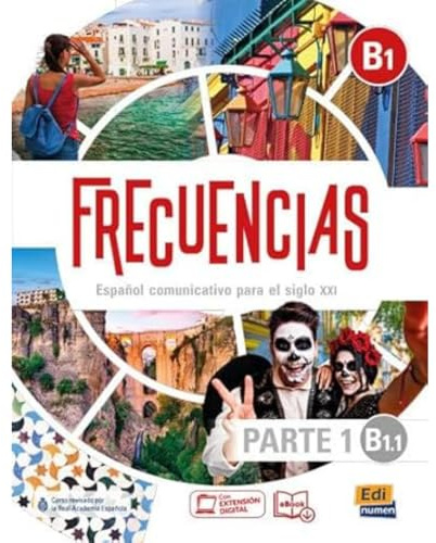 Frecuencias B1 : Part 1 : B1.1 Student Book: First Part of Frecuencias B1 course with coded access to the ELETeca