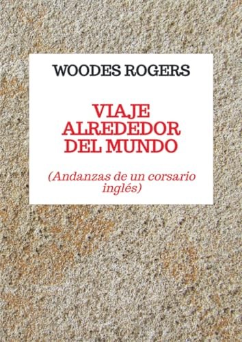 Viaje alrededor del mundo: (Andanzas de un corsario inglés)