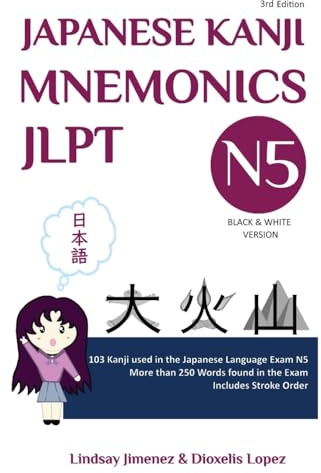 JAPANESE KANJI MNEMONICS JLPT N5: 103 Kanji used in the Japanese Language Exam N5 (Japanese Kanji Mnemonics Series - Black and White, Band 1)