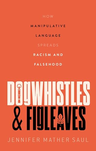 Dogwhistles and Figleaves: How Manipulative Language Spreads Racism and Falsehood