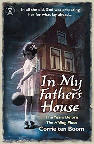 In My Father's House : The Years Before the Hiding Place