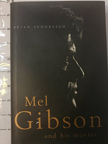 Mel Gibson and His Movies