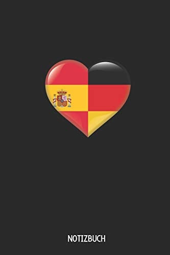 Notizbuch: A5 Taschenbuch Für Deutsche Und Spanier | Deutschland Flagge Spanien Flagge Als Herz