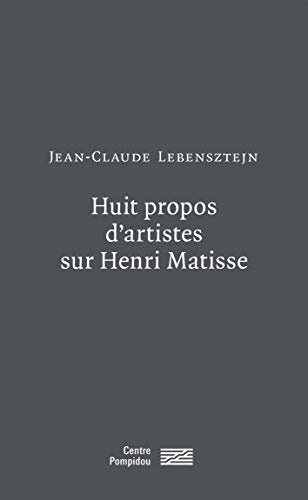 Huit Propos D'Artistes Sur Henri Matisse: Roy Lichtenstein, Paul Sharitz, Tom Wesselmann, Carl Andre, Donald Judd, Brice Marden, Frank Stella, Andy Warhol
