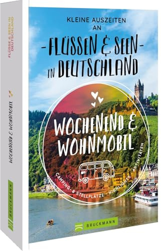 Kleine Auszeiten an Flüssen & Seen in Deutschland: Wochenende & Wohnmobil – Entdecken Sie die besten Camping-Stellplätze an idyllischen Flüssen und Seen in Deutschland für unvergessliche Auszeiten.