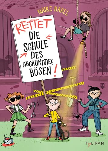 Rettet die Schule des abgrundtief Bösen!: Der zweite Band der kriminell-guten Internatsgeschichte für Kinder ab 8 Jahren (Die Schule des abgrundtief Bösen-Reihe, Band 2)