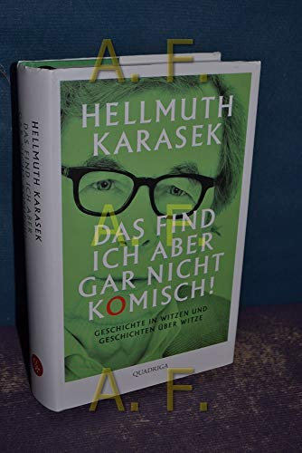 Das find ich aber gar nicht komisch!: Geschichte in Witzen und Geschichten über Witze
