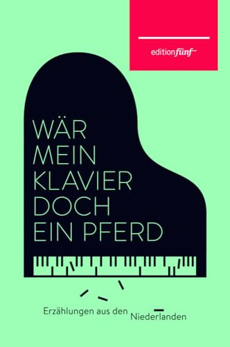 Wär mein Klavier doch ein Pferd (edition fünf)