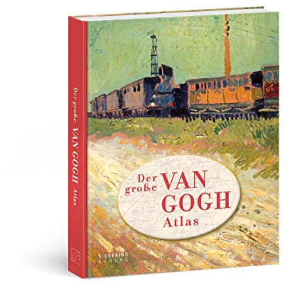 Der große van Gogh Atlas: Eine Reise durch Europa