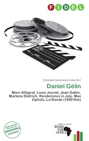 Daniel Gélin: Marc Allégret, Louis Jouvet, Jean Gabin, Marlene Dietrich, Rendezvous in July, Max Ophüls, La Ronde (1950 film)