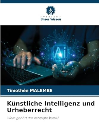 Künstliche Intelligenz und Urheberrecht: Wem gehört das erzeugte Werk?