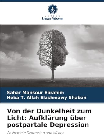 Von der Dunkelheit zum Licht: Aufklärung über postpartale Depression: Postpartale Depression und Wissen