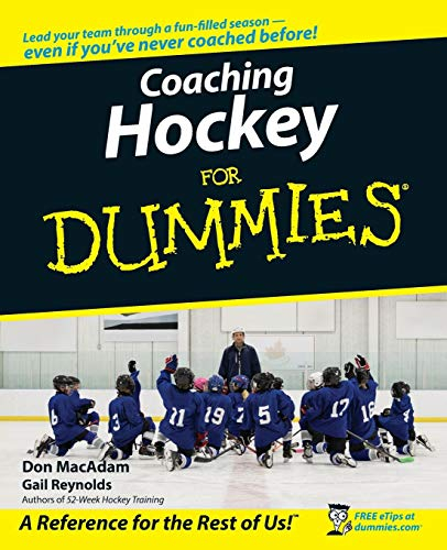 Coaching Hockey For Dummies (For Dummies Series)