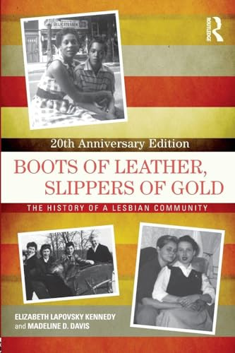 Boots of Leather, Slippers of Gold: The History of a Lesbian Community