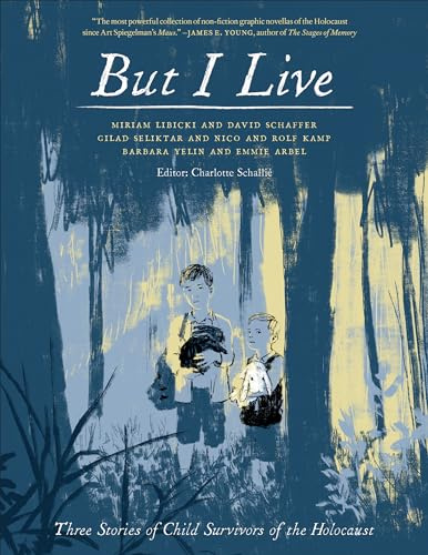 But I Live: Three Stories from Child Survivors of the Holocaust