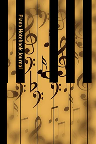 Piano Notebook Journal: Perfect for writing down Keyboard homework assignments, thoughts for the day, songwriting | 6x9 120 pages