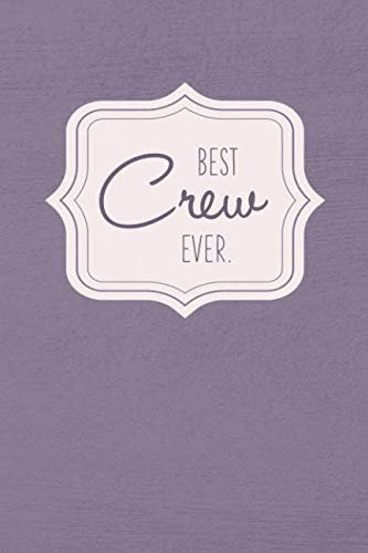 Best Crew Ever - Notebook • Journal • Diary: Small but great gift for groups, teams and crews I 120 lined pages for personal notes I Vintage lilac