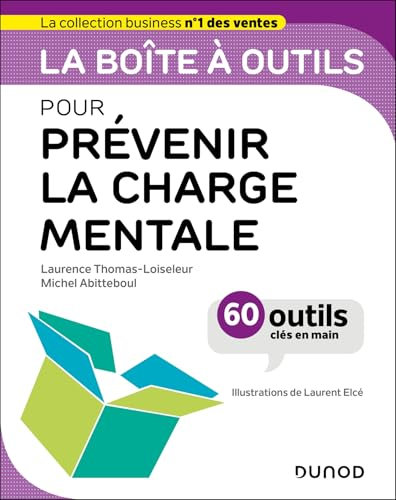La boîte à outils pour prévenir la charge mentale: 60 outils et méthodes