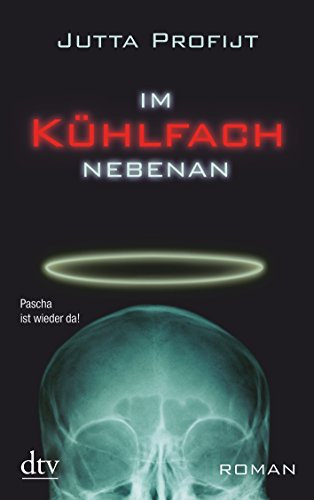 Im Kühlfach nebenan: Roman (Pascha & Martin Gänsewein, Band 2)