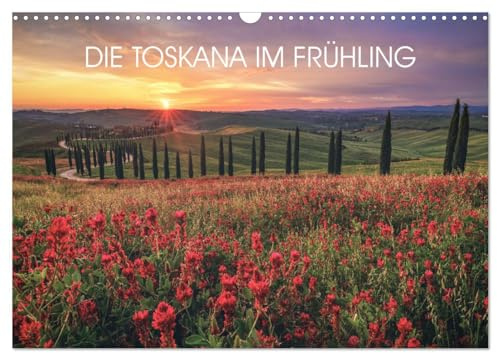 DIE TOSKANA IM FRÜHLING (Wandkalender 2026 DIN A3 quer), CALVENDO Monatskalender: Eine Reise ins Herz der Toskana (CALVENDO Orte)