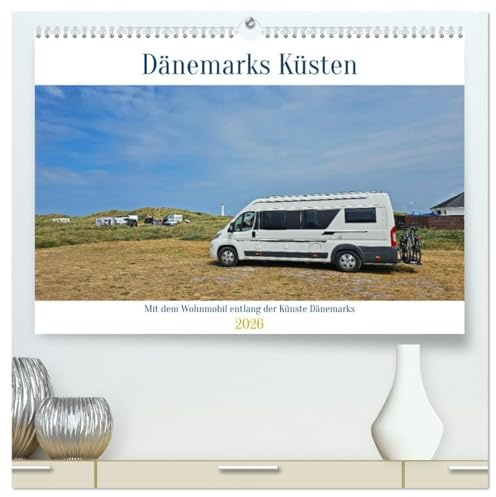 Mit dem Wohnmobil entlang der Küste Dänemarks (hochwertiger Premium Wandkalender 2026 DIN A2 quer), Kunstdruck in Hochglanz: Nord - und Ostseeküste Dänemarks mit dem Wohnmobil erleben (CALVENDO Orte)