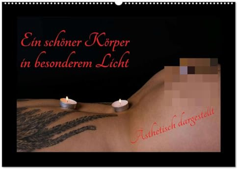 Ein schöner Körper in besonderem Licht (Wandkalender 2026 DIN A2 quer), CALVENDO Monatskalender: Ästhetische Fotos einer schönen tätowierten Frau! (CALVENDO Erotik)