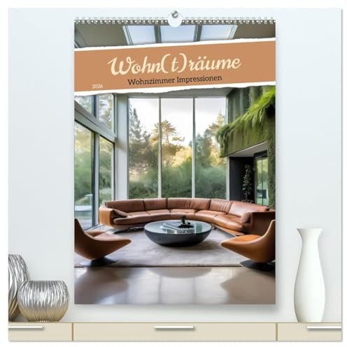 Wohn (hochwertiger Premium Wandkalender 2026 DIN A2 hoch), Kunstdruck in Hochglanz: Der Kalender zeigt außergewöhnliche Wohnzimmer, die von modern bis ... zum Träumen einladen. (CALVENDO Lifestyle)