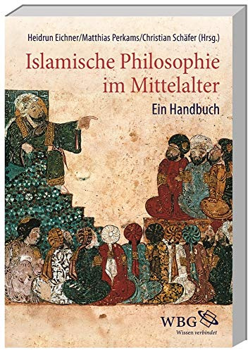 Islamische Philosophie im Mittelalter: Ein Handbuch