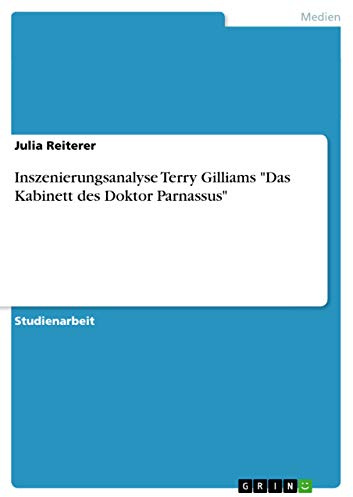 Inszenierungsanalyse Terry Gilliams Das Kabinett des Doktor Parnassus