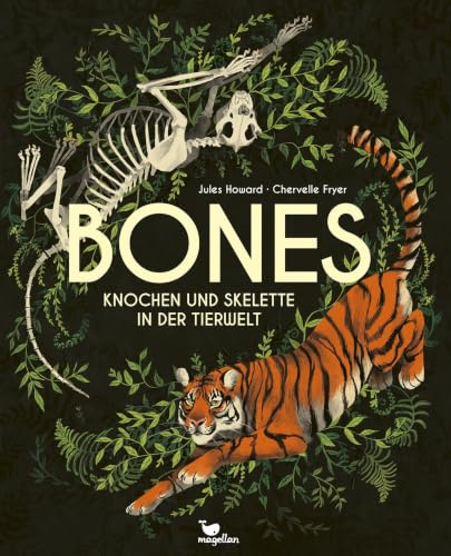 Bones - Knochen und Skelette in der Tierwelt: Ein Kinderbuch mit spannenden Fakten über die Tierwelt ab 9 Jahren