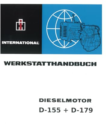IHC Schlepper 3 Zylinder Dieselmotor D155 D179 Traktor Werkstatthandbuch