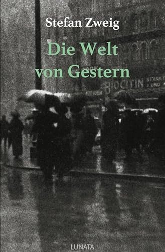 Die Welt von Gestern: Erinnerungen eines Europäers