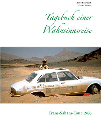 Tagebuch einer Wahnsinnsreise: Trans-Sahara-Tour 1986